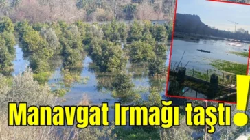 Manavgat Irmağı taştı!
