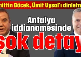 Muhittin Böcek, Ümit Uysal'ı dinletmiş! Antalya iddianamesinde şok detay