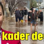 Sel kader değil!
