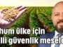 Tohum ülke için milli güvenlik meselesi
