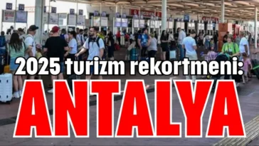 2025 turizm rekortmeni: Antalya