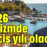 2026 turizmde geçiş yılı olacak