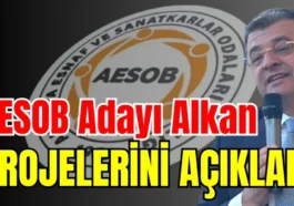 AESOB Adayı Alkan projelerini açıkladı