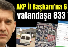 AKP Antalya İl Başkanı'na 6 TL, vatandaşa 833 TL