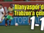 Alanyaspor'dan Trabzon'a çelme 1-1