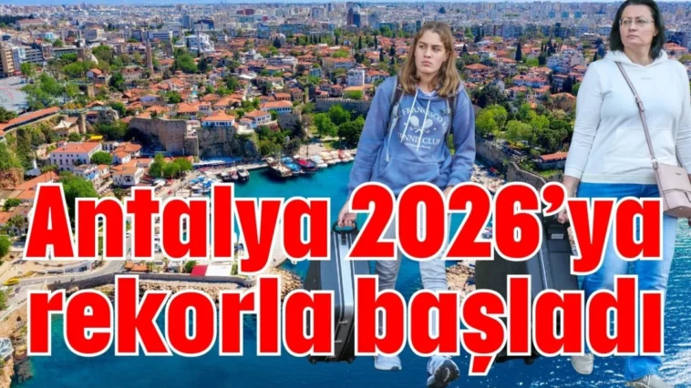 Antalya 2026’ya rekorla başladı