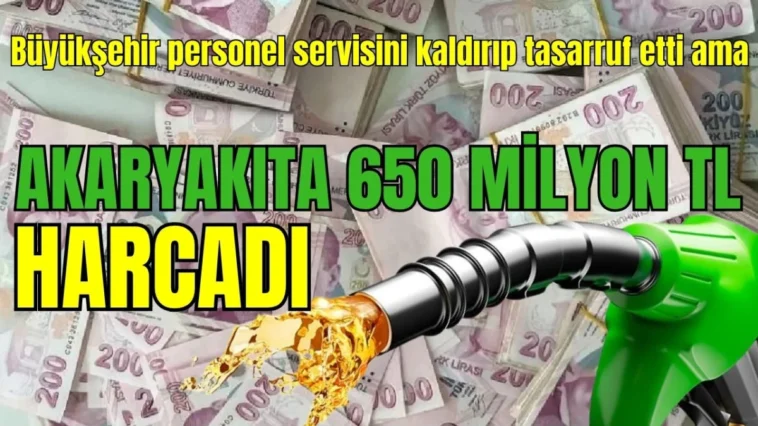 Antalya Büyükşehir Belediyesi personel servisini kaldırıp tasarruf etti ama akaryakıta 650 milyon TL harcadı