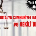 Antalya Cumhuriyet Başsavcısı ve vekili değişti