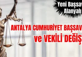 Antalya Cumhuriyet Başsavcısı ve vekili değişti