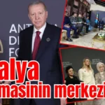 Antalya diplomasinin merkezi oldu