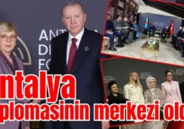 Antalya diplomasinin merkezi oldu