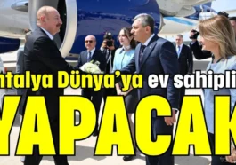 Antalya Dünya’ya ev sahipliği yapacak