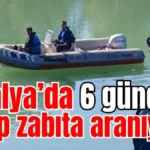 Antalya’da 6 gündür kayıp zabıta aranıyor!