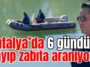 Antalya’da 6 gündür kayıp zabıta aranıyor!