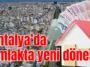 Antalya’da emlakta yeni dönem