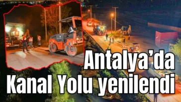 Antalya’da Kanal Yolu yenilendi