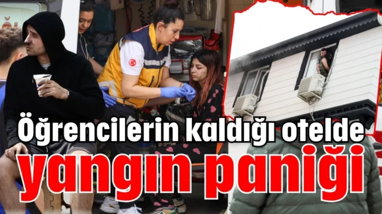 Antalya'da öğrencilerin kaldığı otelde yangın paniği