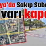 Antalya’da Sakıp Sabancı Bulvarı kapalı!
