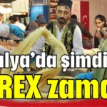 Antalya’da şimdi YÖREX zamanı