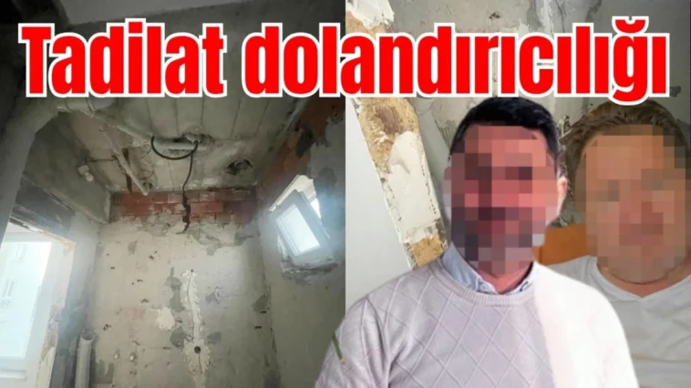 Antalya'da tadilat dolandırıcılığı