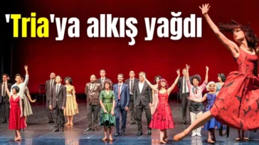 Antalya'da 'Tria'ya alkış yağdı