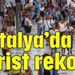 Antalya’da turist rekoru