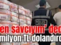 ‘Ben savcıyım’ dedi! 3 milyon TL dolandırdı