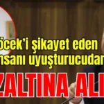 Böcek’i şikayet eden iş insanı uyuşturucudan gözaltına alındı