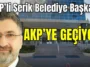 CHP’li Serik Belediye Başkanı AKP'ye geçiyor