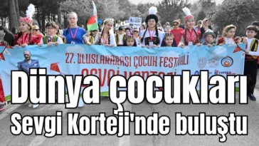 Dünya çocukları Sevgi Korteji'nde buluştu