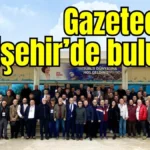 Gazeteciler Eskişehir’de buluştu