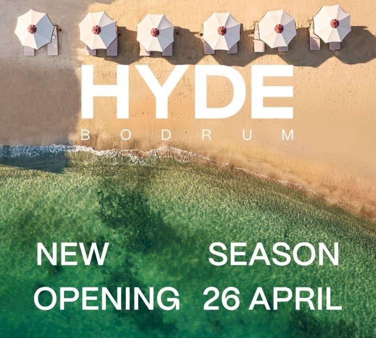 BODRUM’DA "HYDE" ZAMANI: SEZON 26 NİSAN’DA BAŞLIYOR!