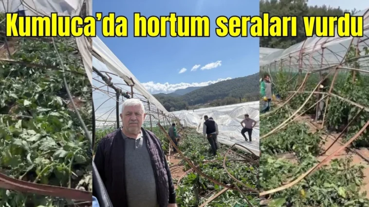 Kumluca'da hortum seraları vurdu
