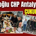 Maçoğlu CHP Antalya’nın çukurunda