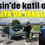 Mersin’de katil oldu, Antalya’da yakalandı