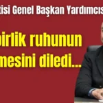 Milli Birlik ruhunun pekişmesini diledi...