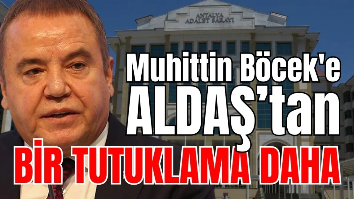 Muhittin Böcek'e ALDAŞ'tan bir tutuklama daha