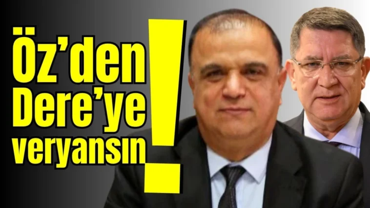 Öz’den Dere’ye veryansın!