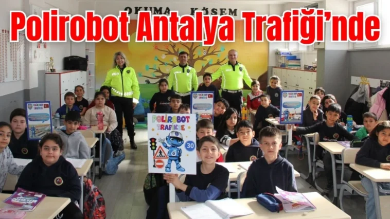 Polirobot Antalya Trafiği’nde