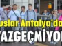 Ruslar Antalya'dan vazgeçmiyor!
