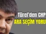 Türel’den CHP'ye ara seçim yorumu