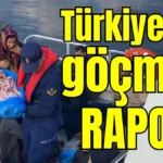Türkiye’nin göçmen raporu