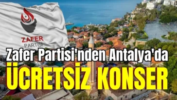 Zafer Partisi'nden Antalya'da ücretsiz konser