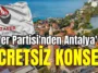 Zafer Partisi'nden Antalya'da ücretsiz konser