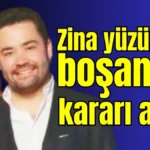 Zina yüzünden boşanma kararı aldık