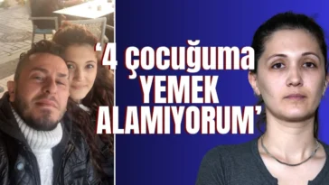 ‘4 çocuğuma yemek alamıyorum’