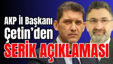 AKP İl Başkanı Çetin’den Serik açıklaması