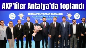 AKP’liler Antalya’da toplandı