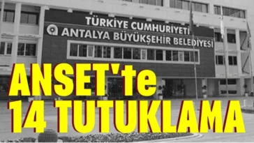 ANSET'te 14 tutuklama
