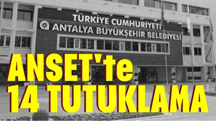 ANSET'te 14 tutuklama